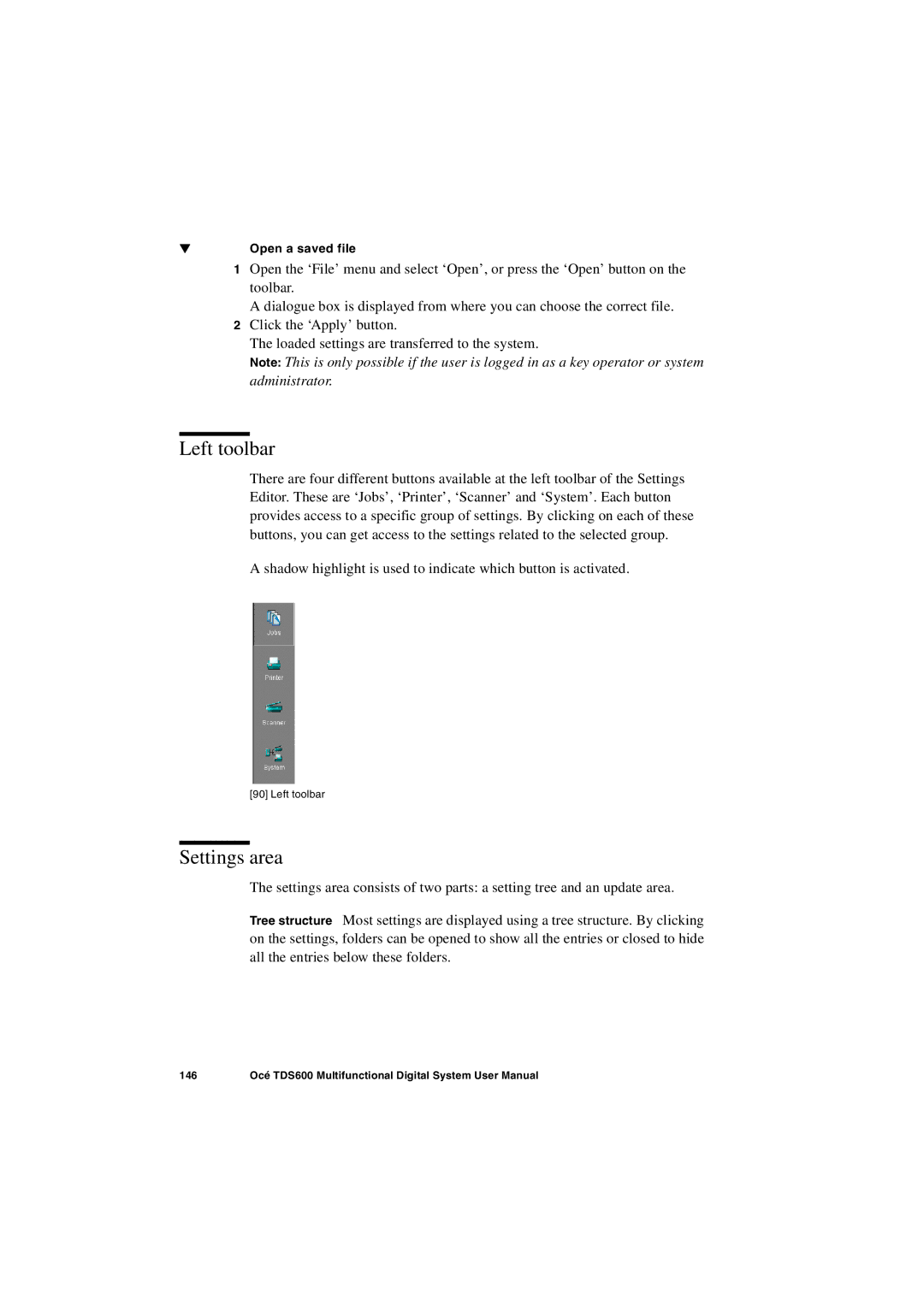 Oce North America TDS600 user manual Left toolbar, Settings area, Open a saved file 