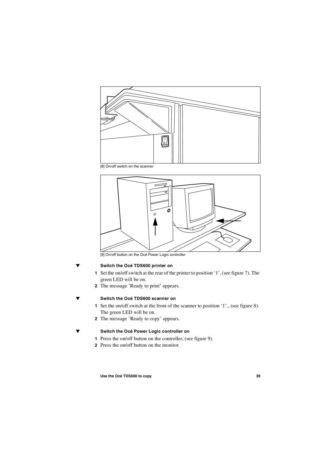 Oce North America user manual Switch the Océ TDS600 printer on, Switch the Océ TDS600 scanner on 