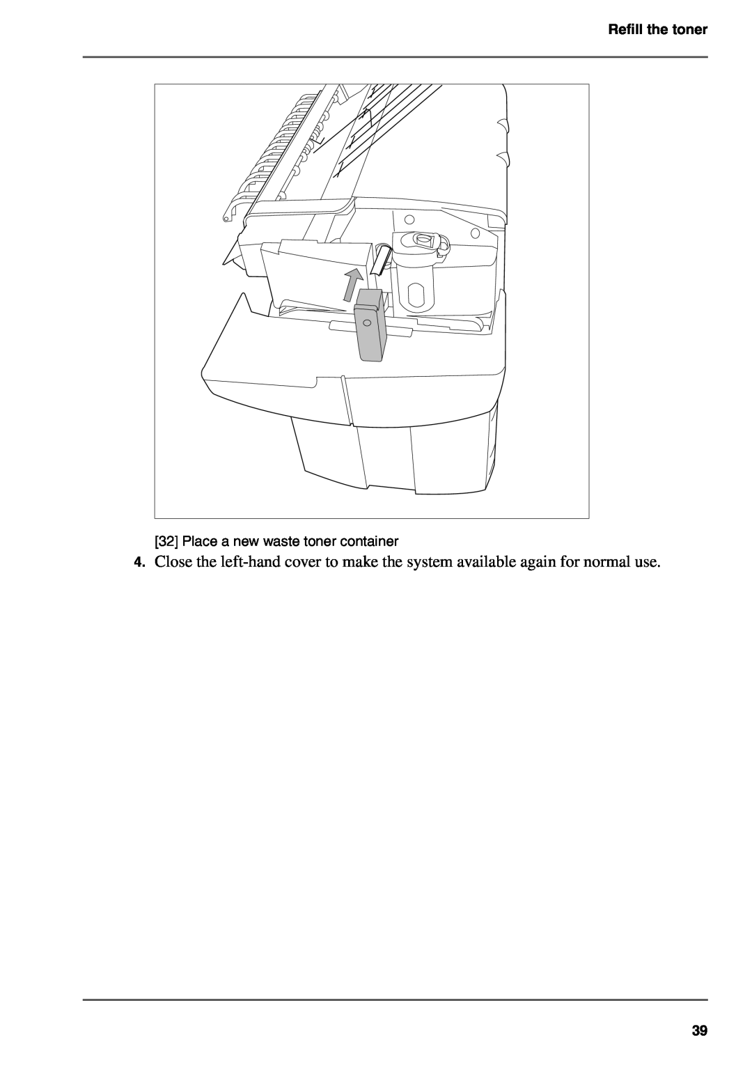 Oce North America TDS700 user manual Refill the toner, Place a new waste toner container 