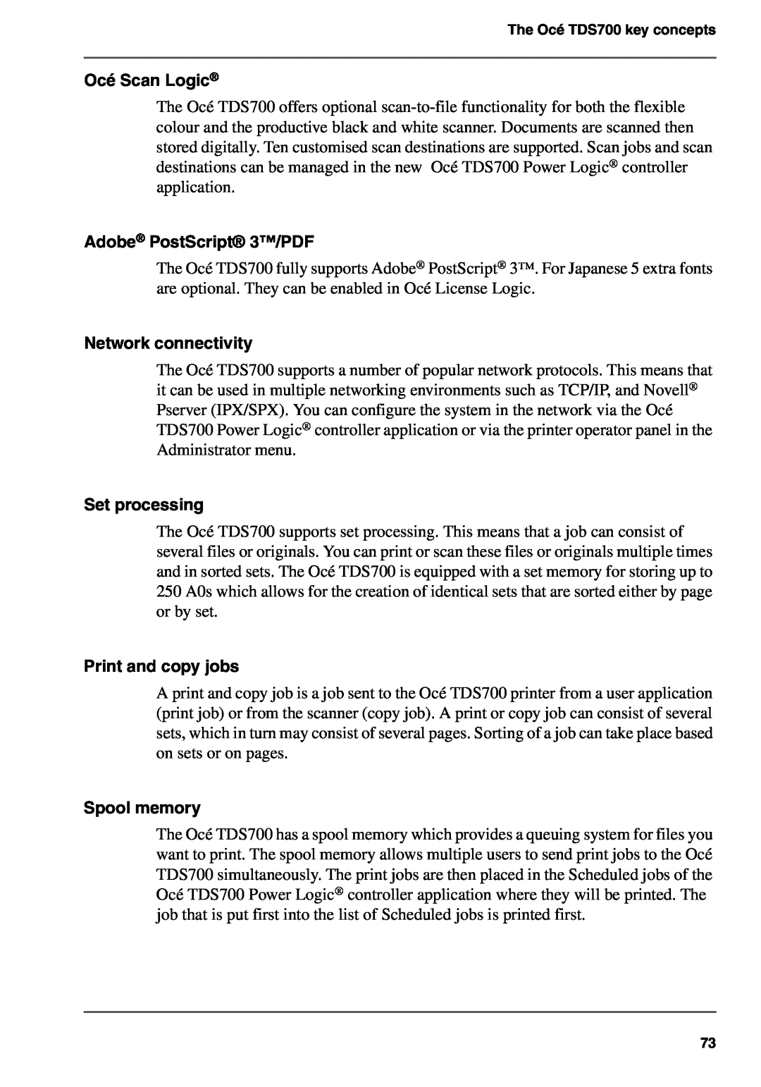 Oce North America TDS700 Océ Scan Logic, Adobe PostScript 3/PDF, Network connectivity, Set processing, Print and copy jobs 