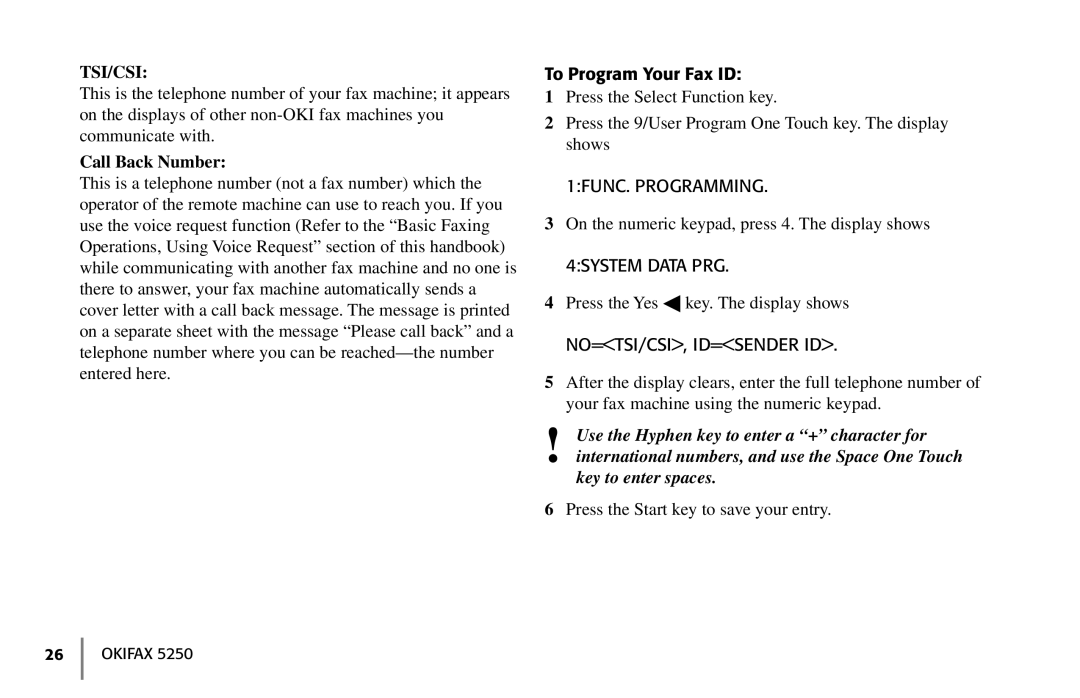 Oki 5250 manual Call Back Number, To Program Your Fax ID, 1FUNC. Programming, 4SYSTEM Data PRG, No=Tsi/Csi, Id=Sender Id 