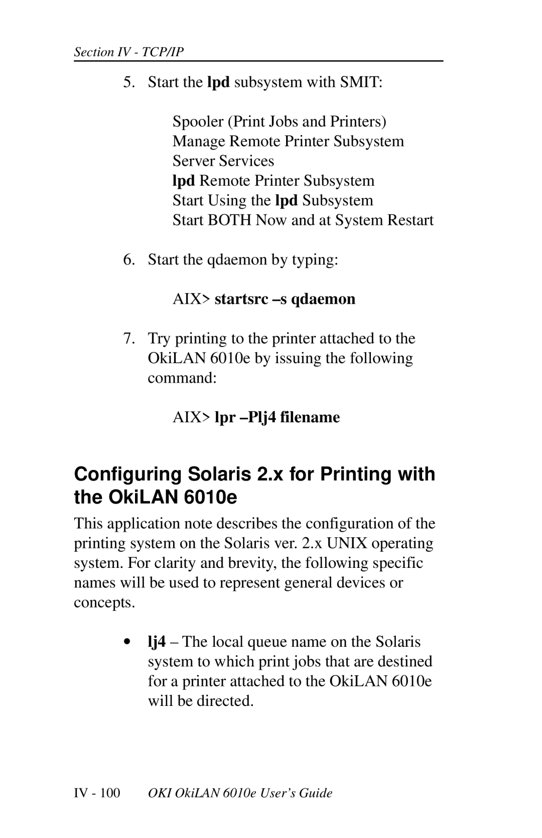 Oki 6010E Configuring Solaris 2.x for Printing with the OkiLAN 6010e, AIX startsrc -s qdaemon, AIX lpr -Plj4 filename 