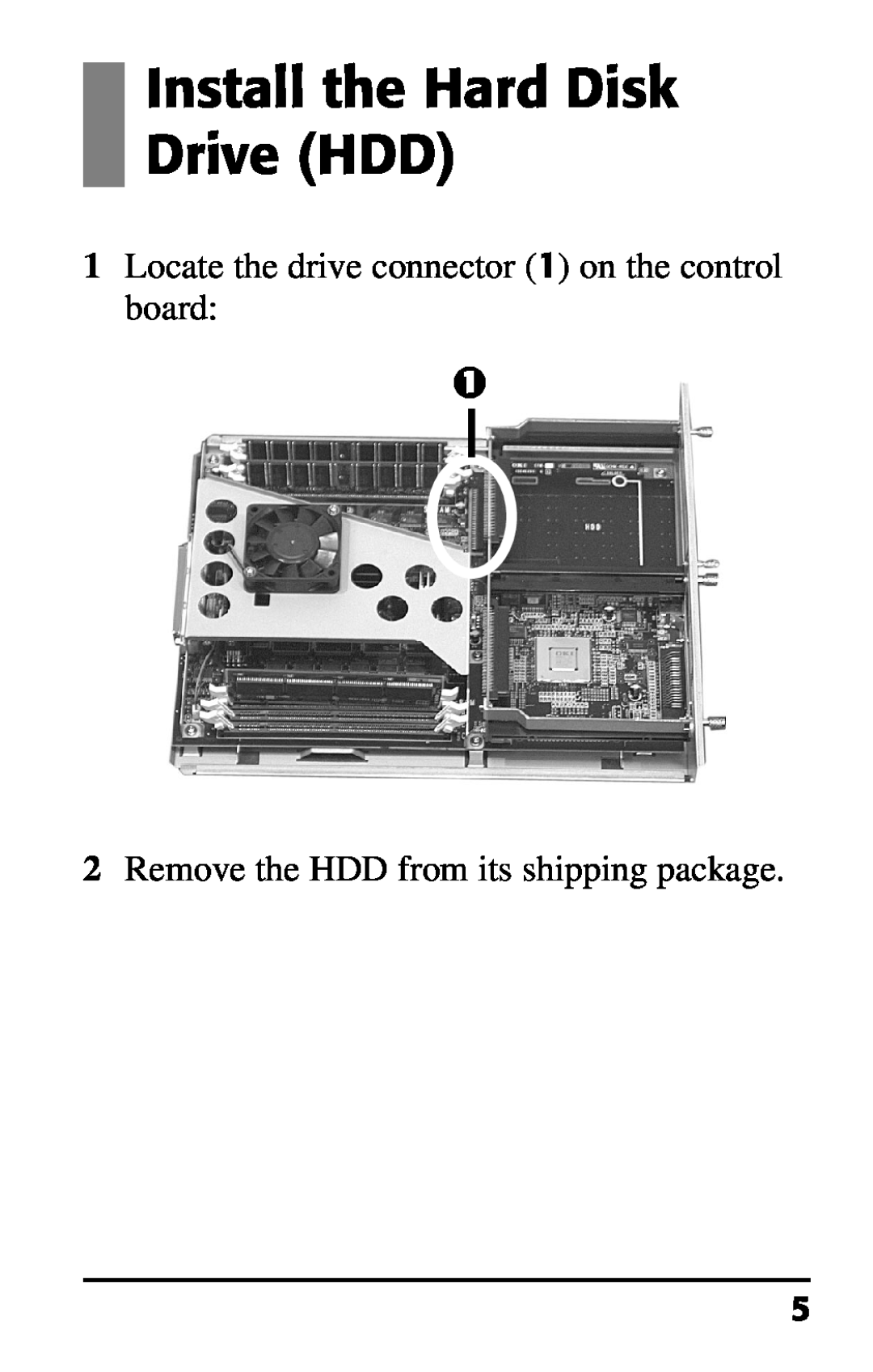 Oki 70037301 installation instructions Install the Hard Disk Drive HDD, Locate the drive connector 1 on the control board 
