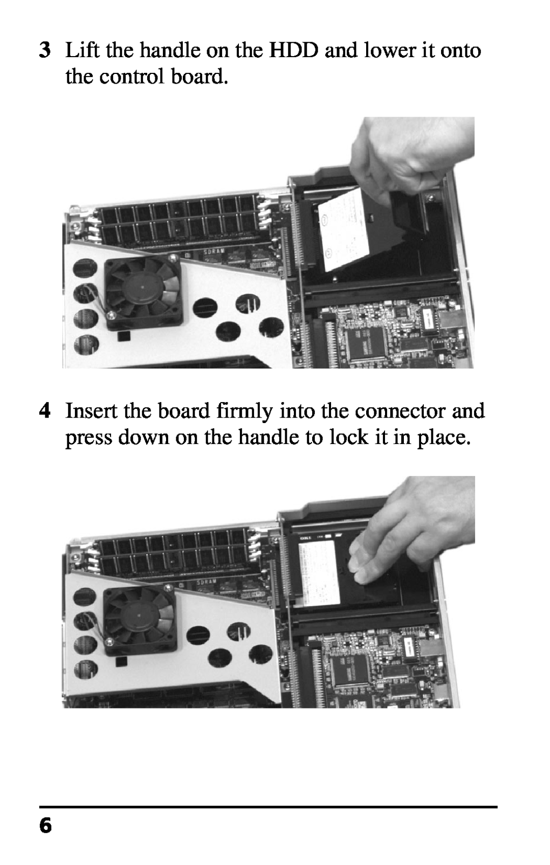 Oki 70037301 installation instructions Lift the handle on the HDD and lower it onto the control board 