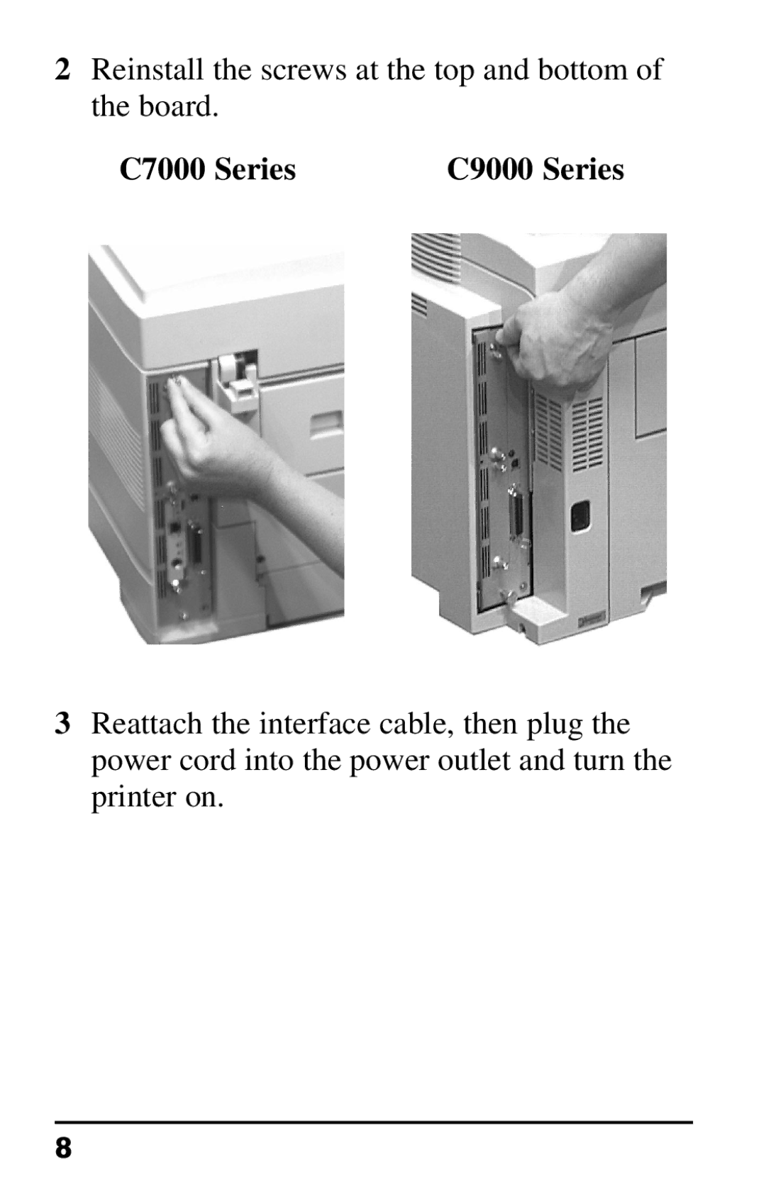 Oki 70037301 installation instructions Reinstall the screws at the top and bottom of the board 