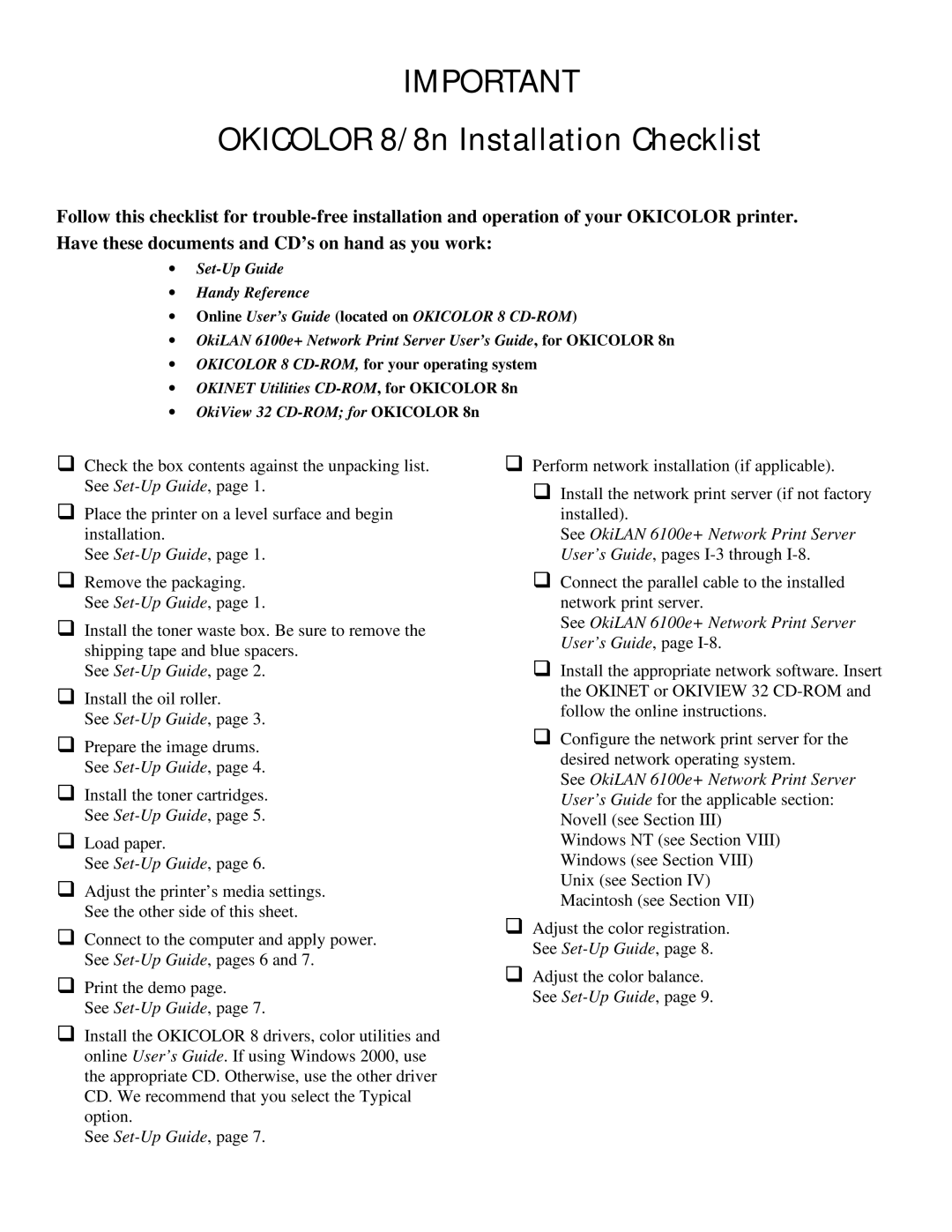 Oki 8/8N setup guide Okicolor 8/8n Installation Checklist, See OkiLAN 6100e+ Network Print Server User’s Guide 