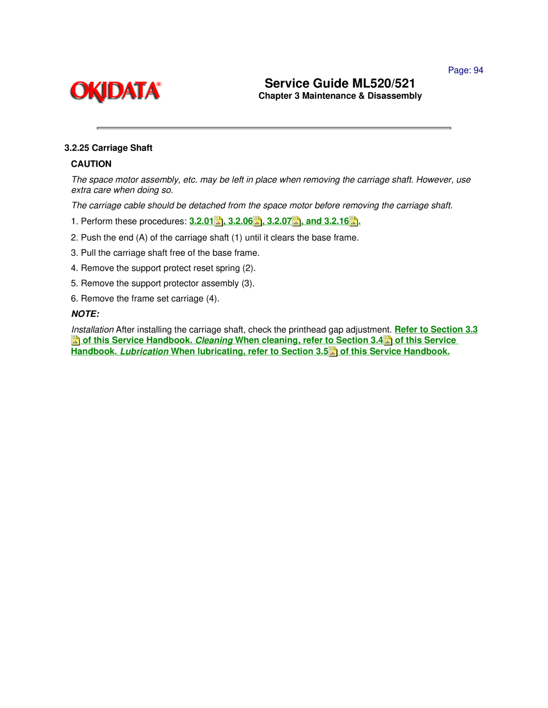 Oki ML520, ML521 manual Maintenance & Disassembly Carriage Shaft, Perform these procedures 3.2.01 , 3.2.06 , 3.2.07 