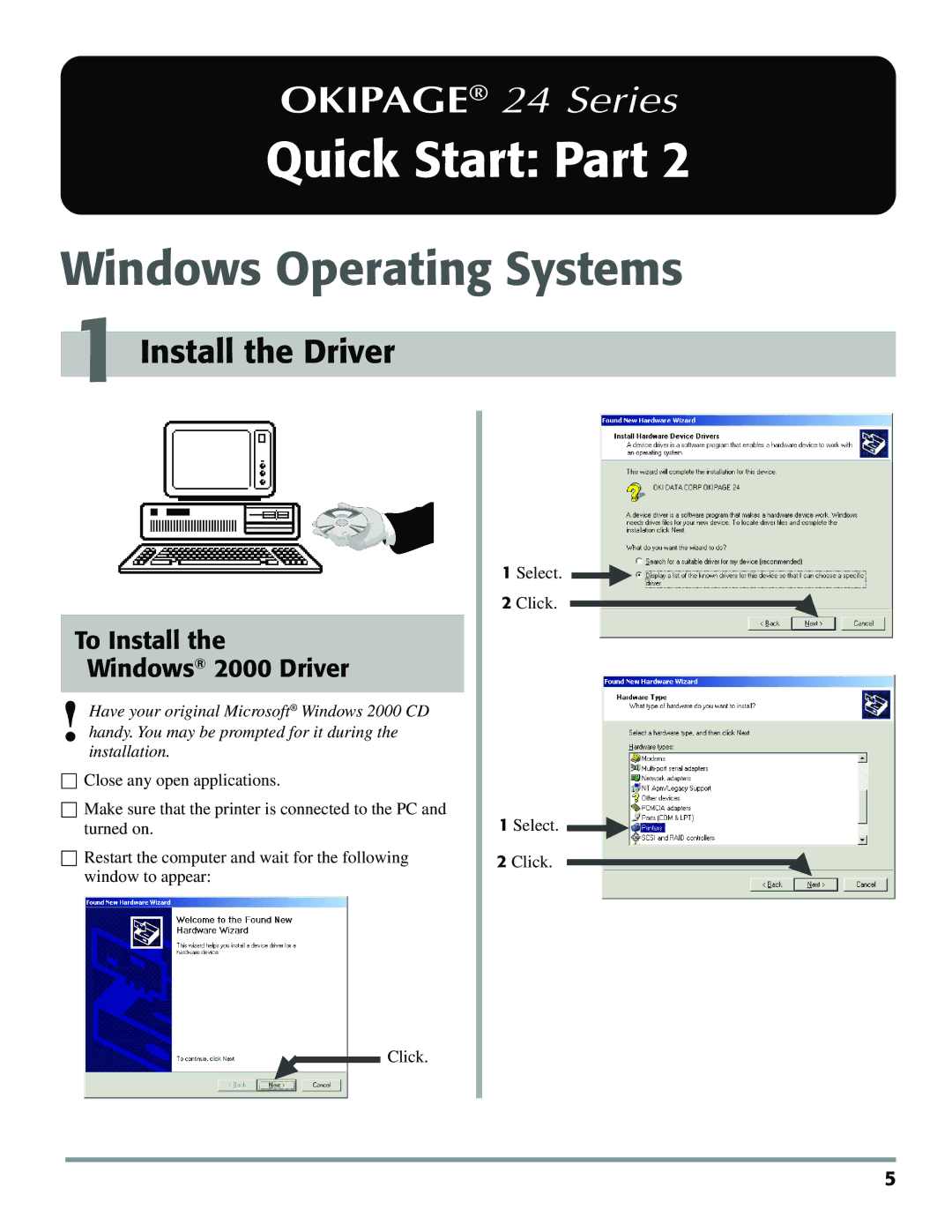 Oki PAGE 24 quick start Windows Operating Systems, Install the Driver, To Install Windows 2000 Driver 