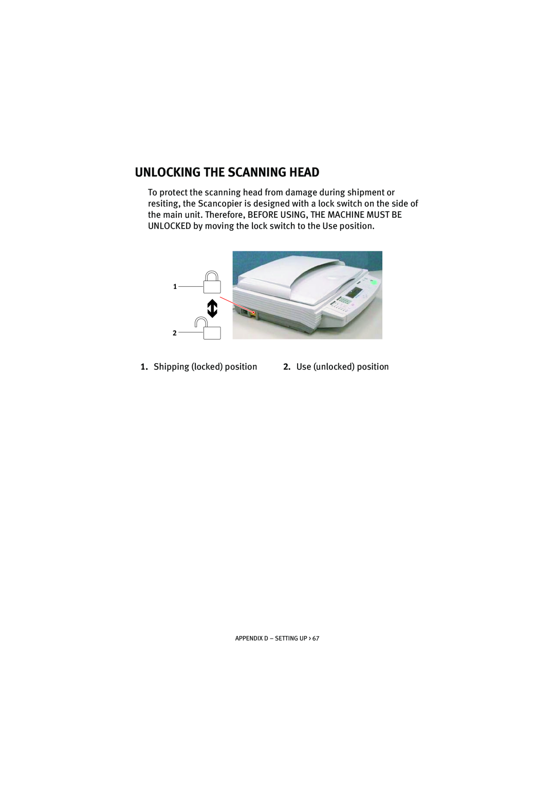 Oki S900 manual Unlocking The Scanning Head, Shipping locked position, Use unlocked position, Appendix D - Setting Up 