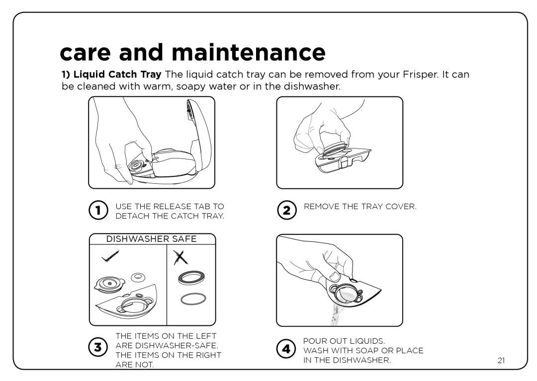 Oliso Freshkeeper 500 instruction manual Care and maintenance, Dishwasher Safe 