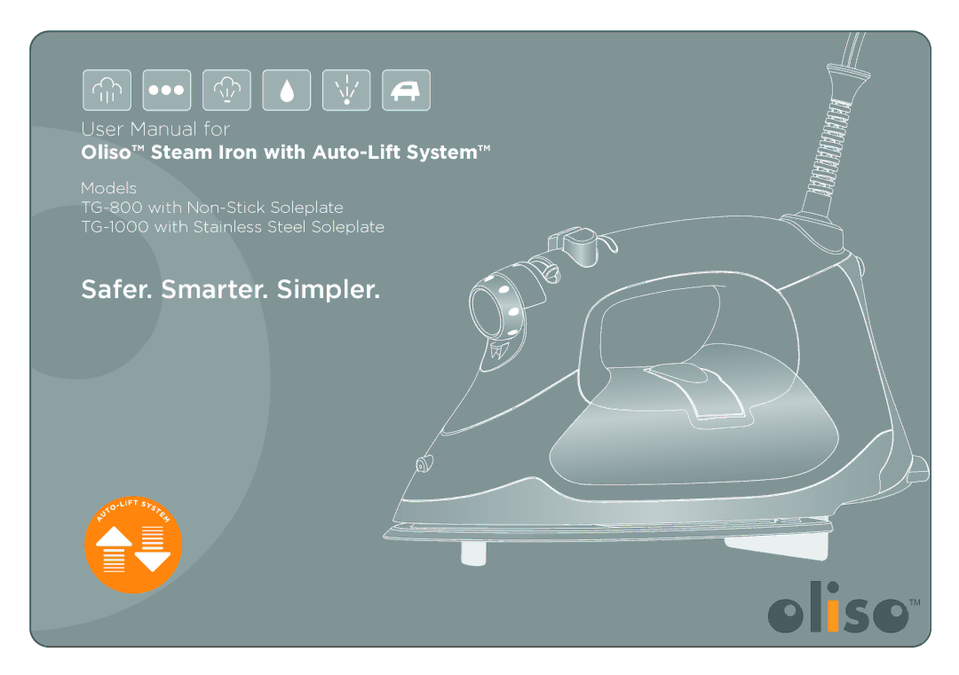 Oliso TG-800, TG-1000 user manual Safer. Smarter. Simpler 