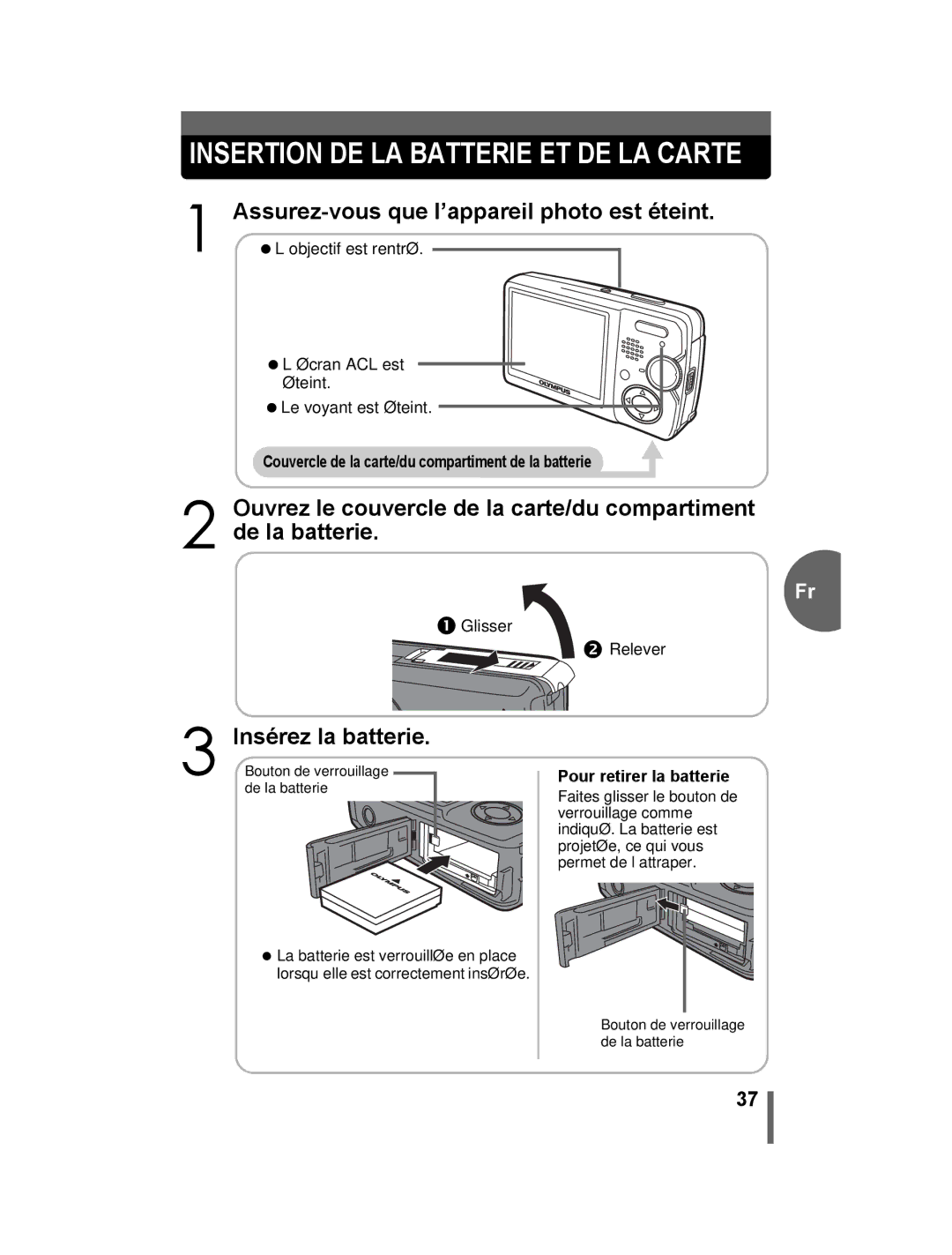 Olympus 500 manual Assurez-vous que l’appareil photo est éteint, Insérez la batterie, Pour retirer la batterie 