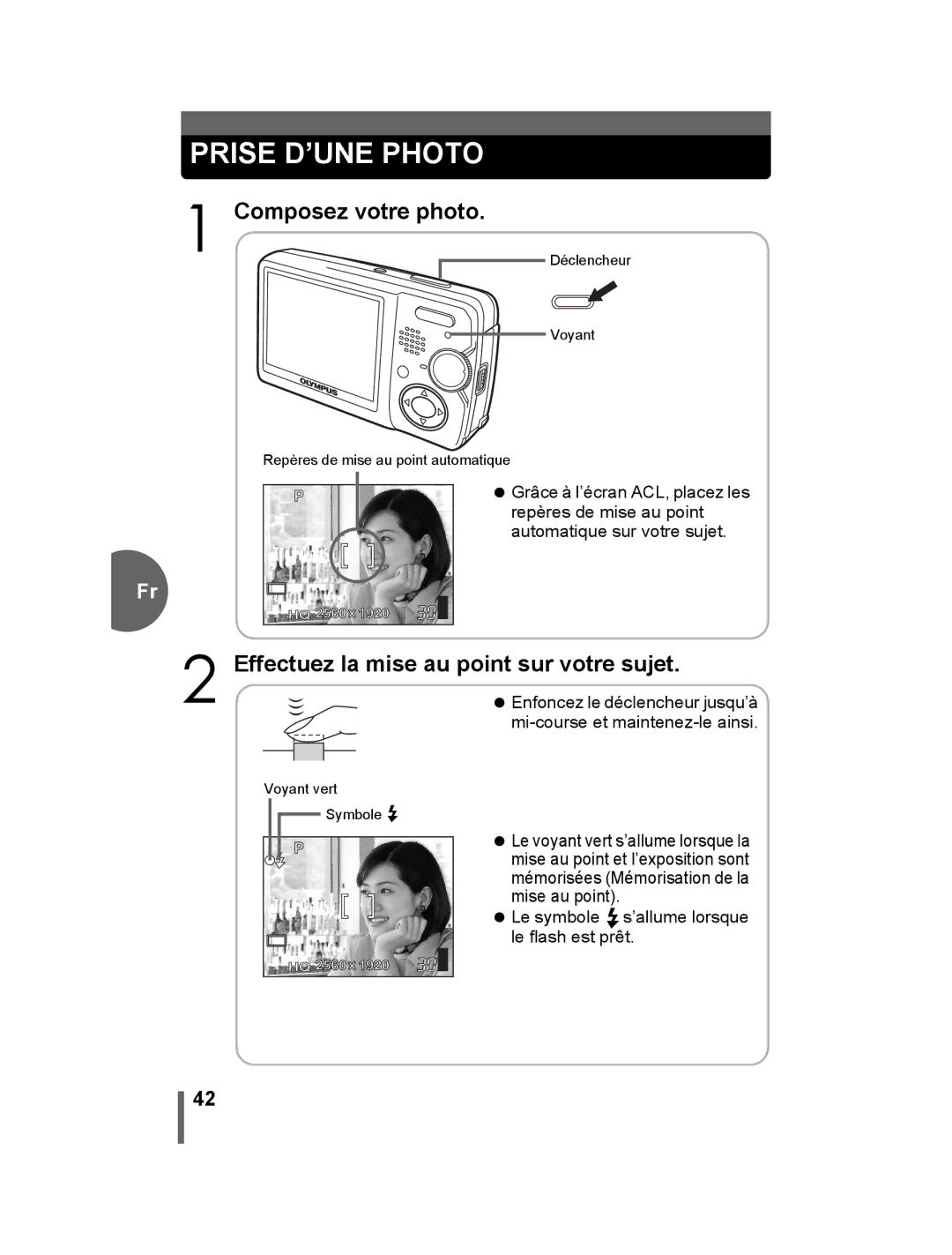 Olympus 500 manual Prise D’UNE Photo, Composez votre photo, Effectuez la mise au point sur votre sujet 