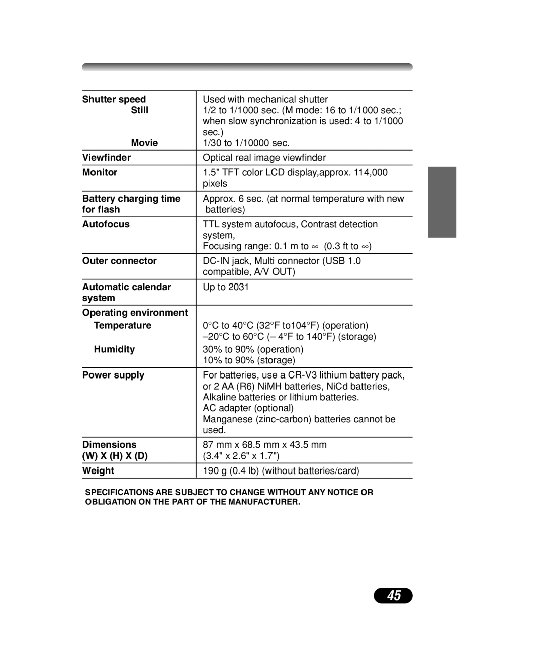 Olympus C-40 ZOOM Battery charging time, For flash, Autofocus, Outer connector, Automatic calendar, Humidity, Power supply 