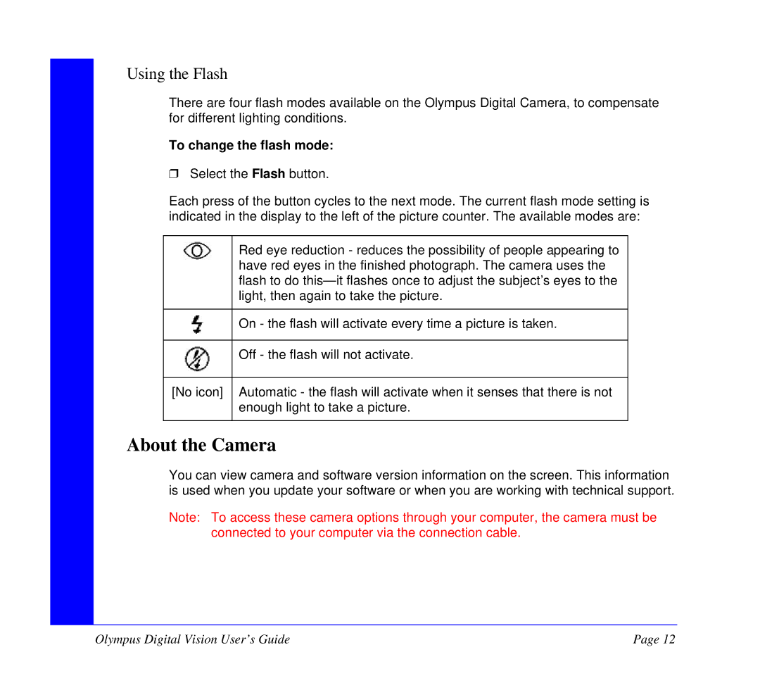 Olympus Camcorder manual About the Camera, Using the Flash, To change the flash mode 