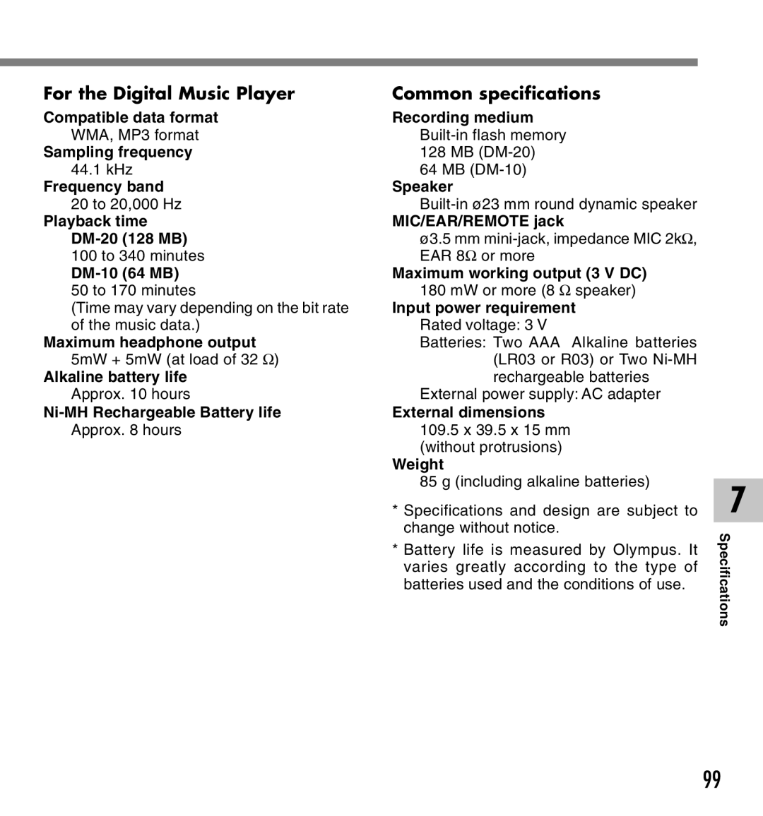 Olympus DM-20 Compatible data format, Sampling frequency, Maximum headphone output 5mW + 5mW at load of 32 Ω, Speaker 