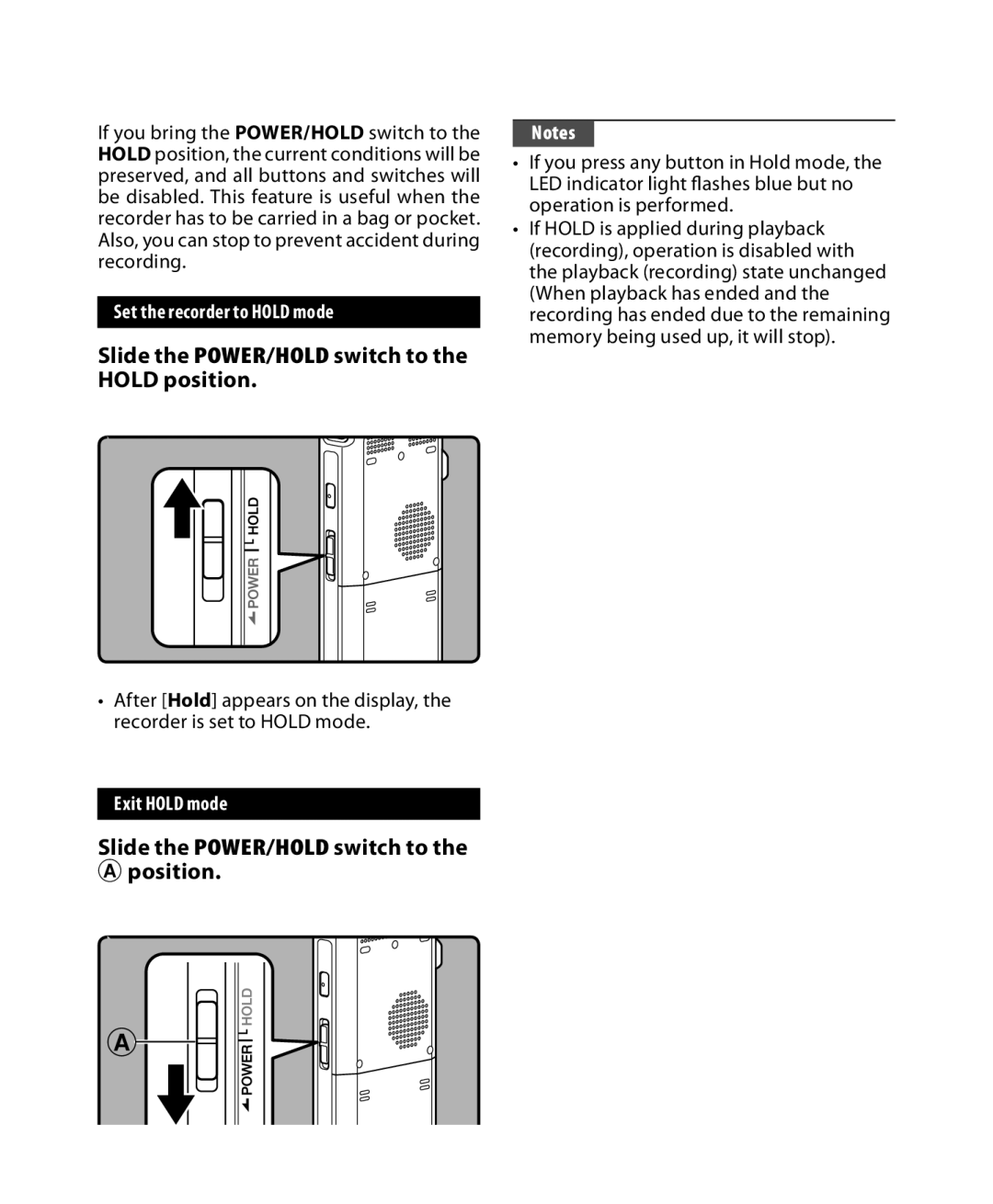 Olympus DM-5 Slide the POWER/HOLD switch to the Hold position, Position, Set the recorder to Hold mode, Exit Hold mode 