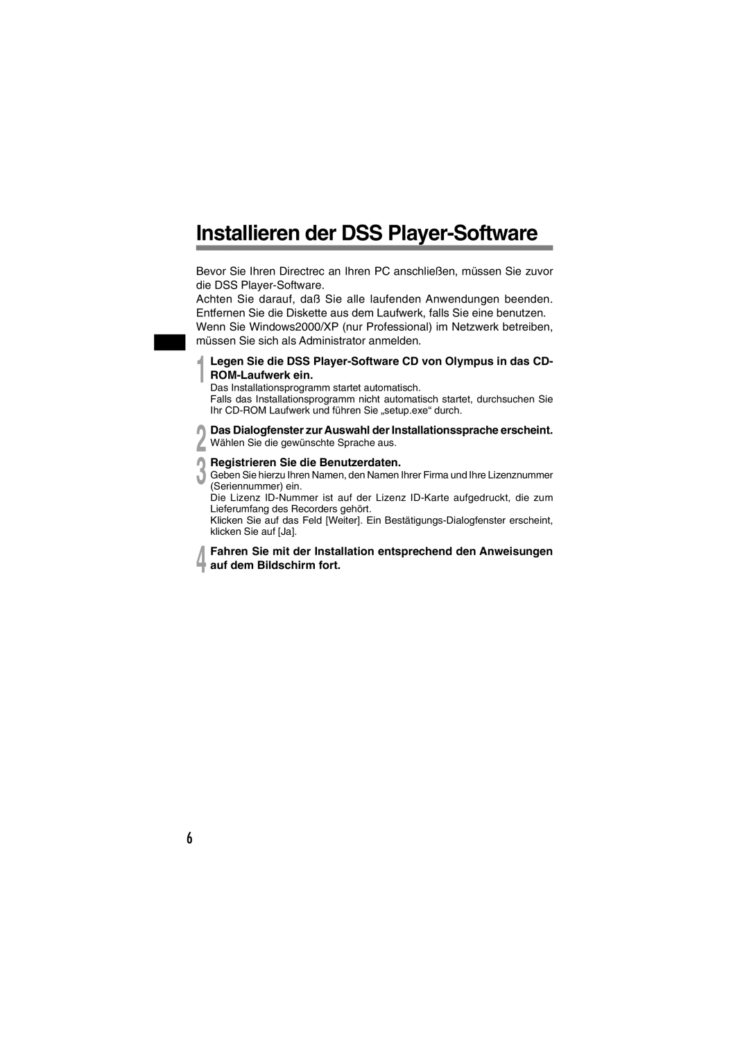 Olympus DR-1000 manual Installieren der DSS Player-Software, Registrieren Sie die Benutzerdaten 