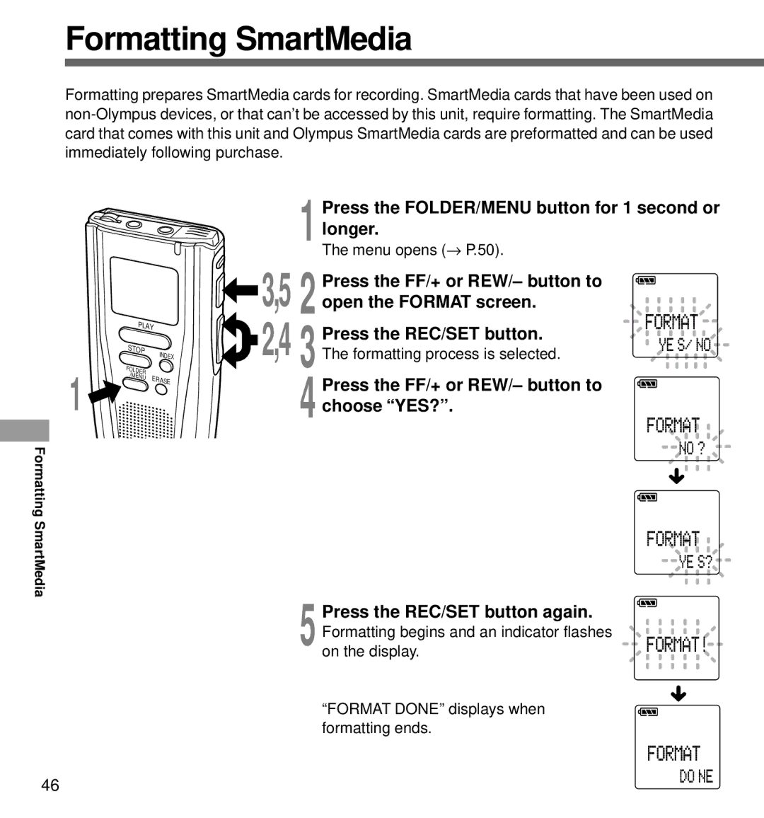 Olympus DS-3000 manual Formatting SmartMedia, Press the FF/+ or REW/- button to choose YES? 