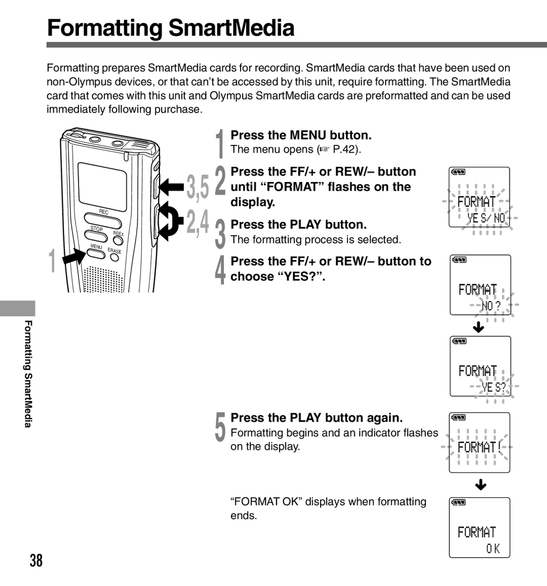 Olympus DS2000 manual Formatting SmartMedia, Until Format flashes on, Press the FF/+ or REW/- button to choose YES? 