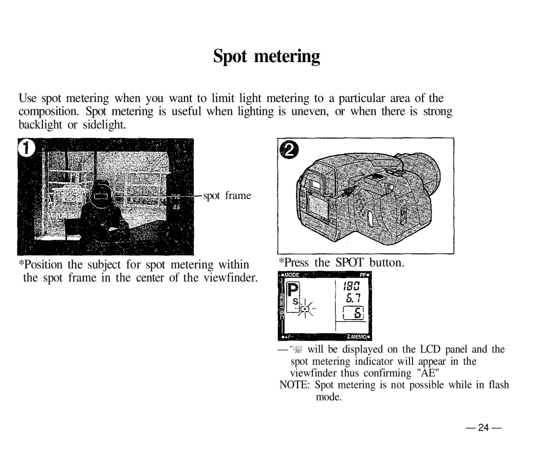 Olympus IS-1 Spot metering, Position the subject for spot metering within, Spot frame in the center of the viewfinder 