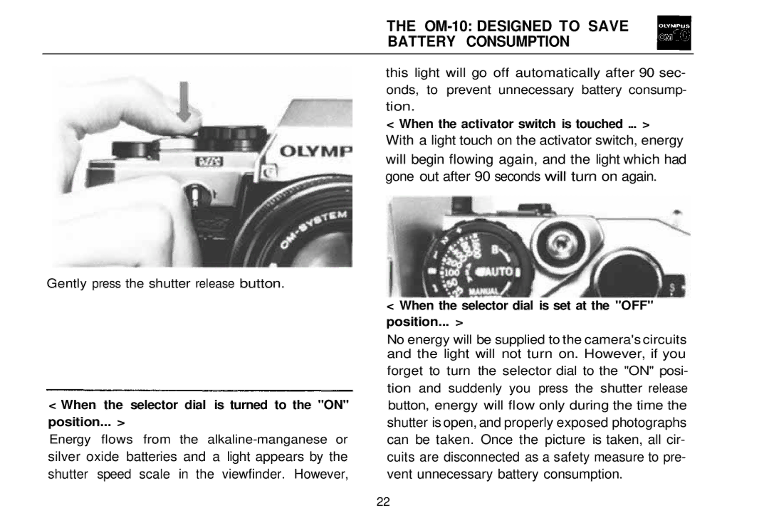 Olympus manual OM-10 Designed to Save Battery Consumption, When the selector dial is turned to the on position 