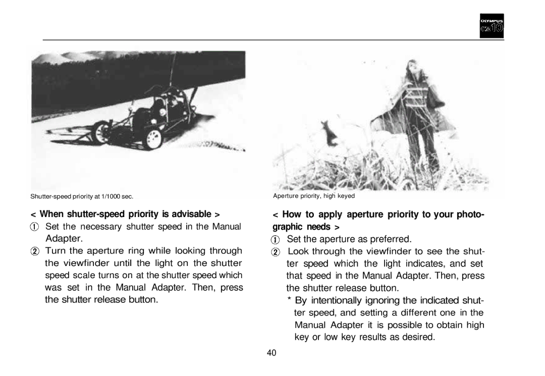 Olympus OM-10 manual When shutter-speed priority is advisable, How to apply aperture priority to your photo- graphic needs 