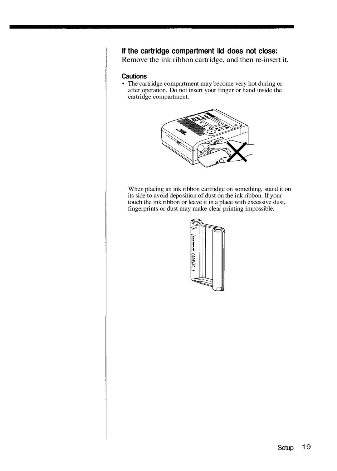 Olympus P-200 If the cartridge compartment lid does not close, Remove the ink ribbon cartridge, and then re-insert it 