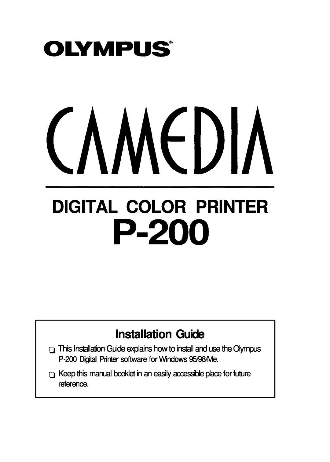 Olympus manual P-200 Digital Printer software for Windows 95/98/Me, Digital Color Printer, Installation Guide 