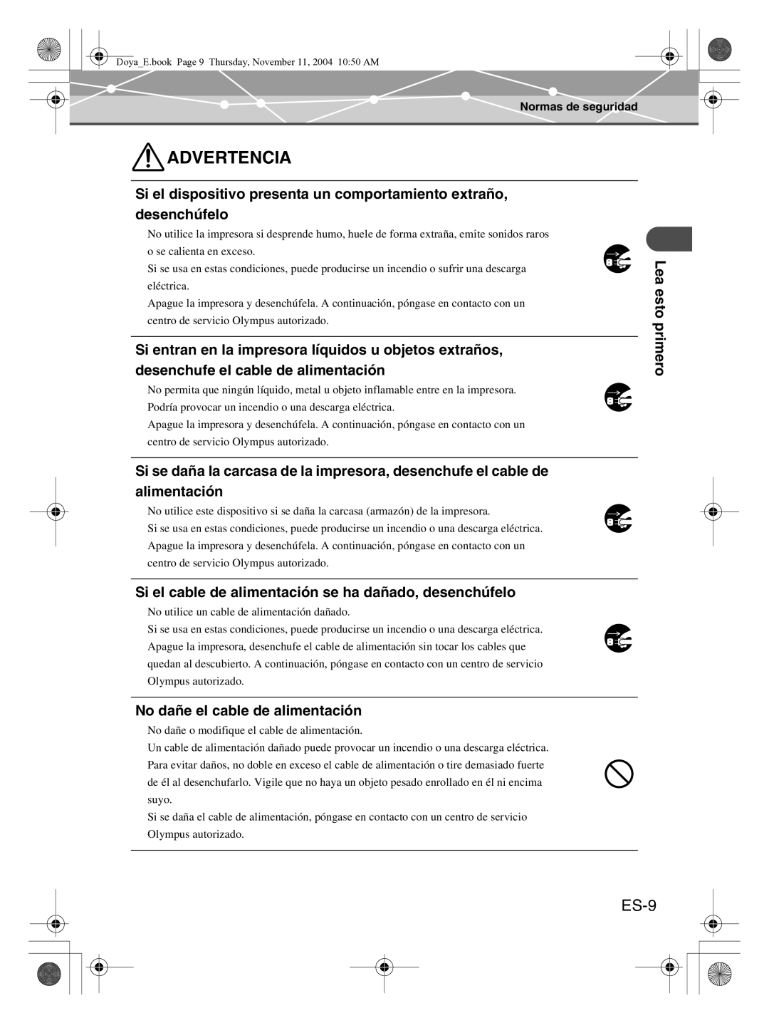 Olympus P-S100 user manual ES-9, Si el cable de alimentación se ha dañado, desenchúfelo, No dañe el cable de alimentación 