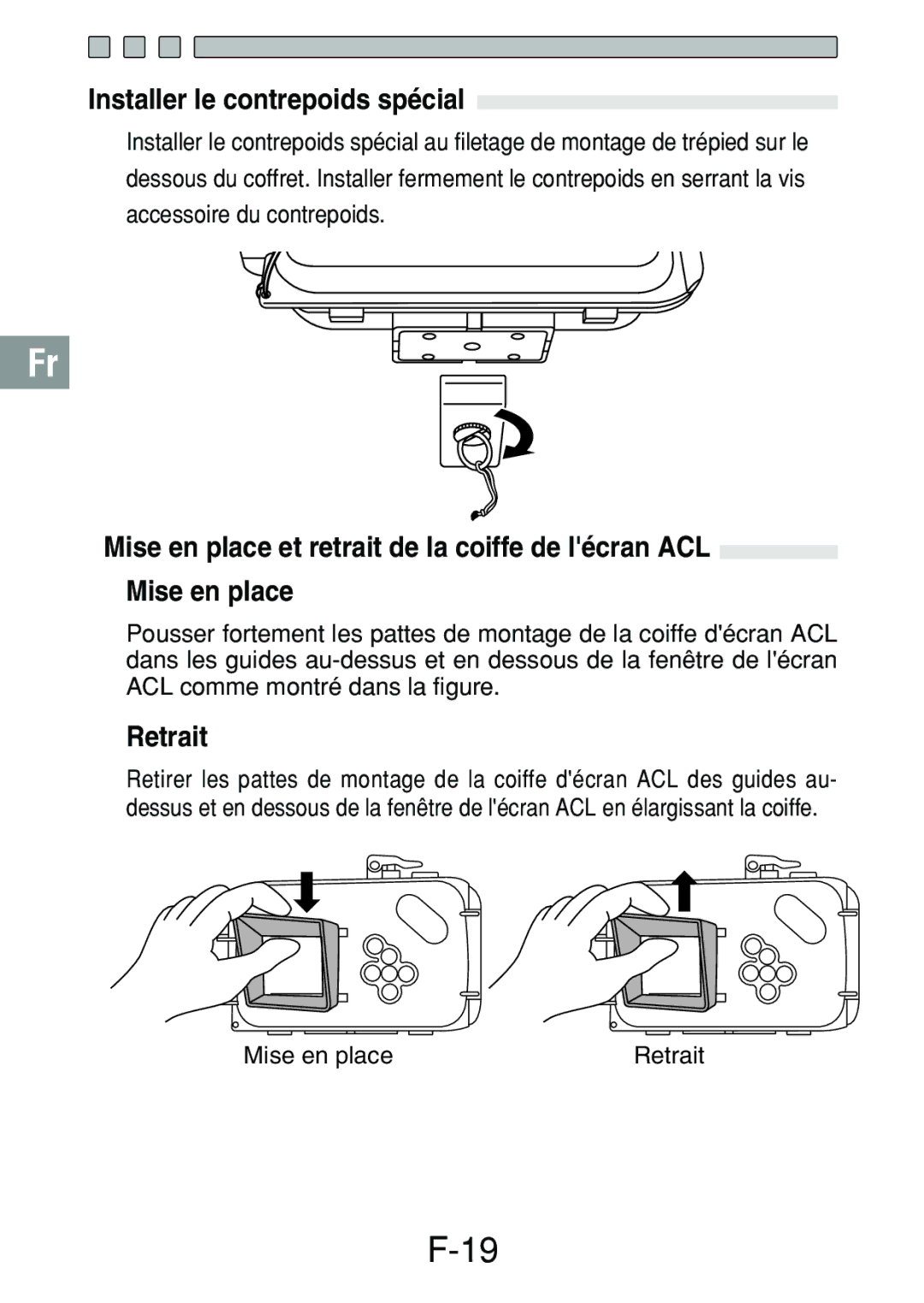 Olympus PT-017 manual Installer le contrepoids spécial, Mise en place et retrait de la coiffe de lécran ACL, Retrait 