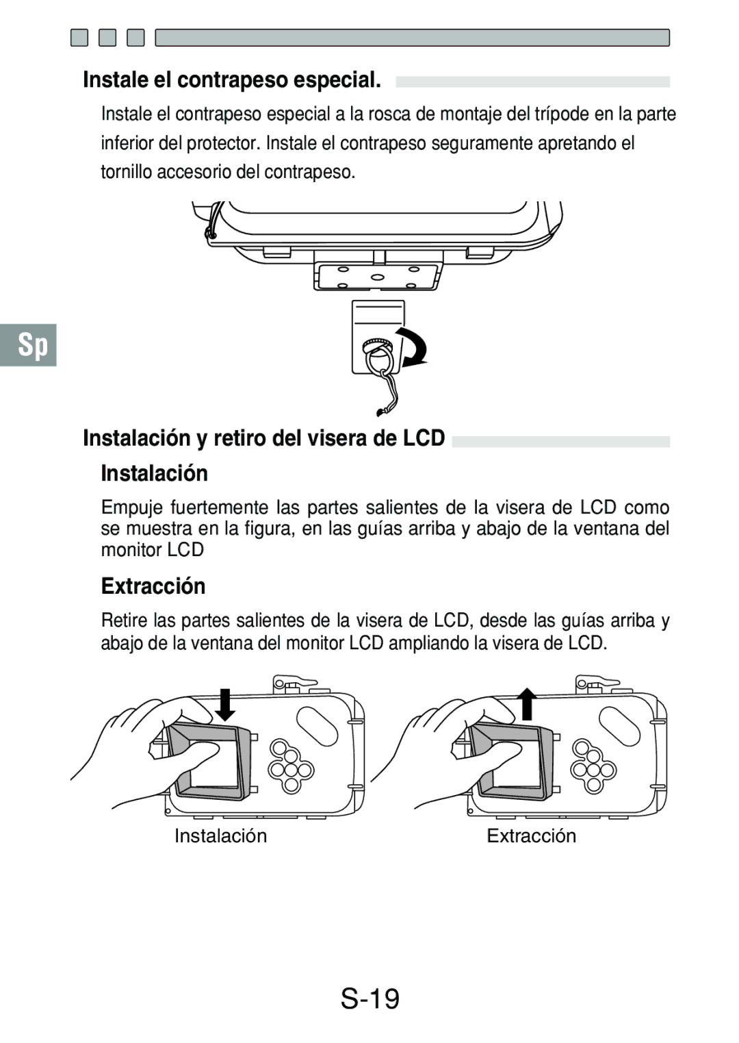 Olympus PT-017 manual Instale el contrapeso especial, Instalación y retiro del visera de LCD, Extracción 