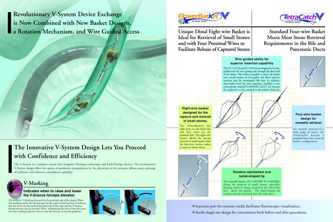 Olympus X-Press V, StarTip V Wire guided ability for, Superior insertion capability, Rotation mechanism Bullet-shaped tip 