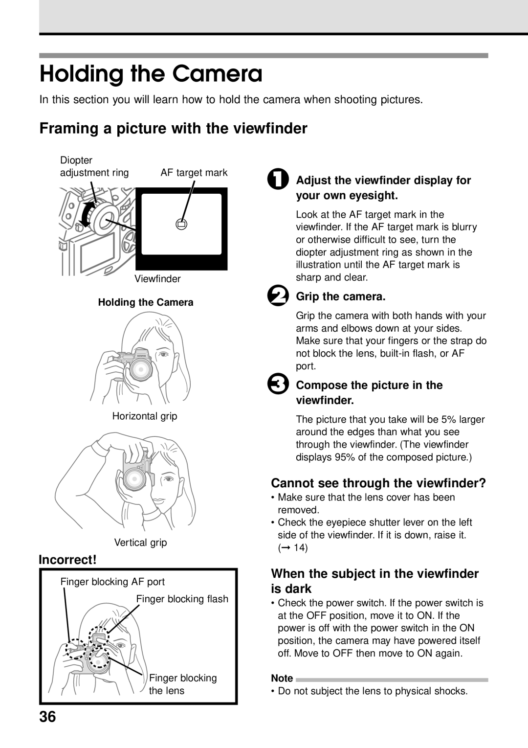 Olympus VT1621-01 Holding the Camera, Framing a picture with the viewfinder, Incorrect, Cannot see through the viewfinder? 