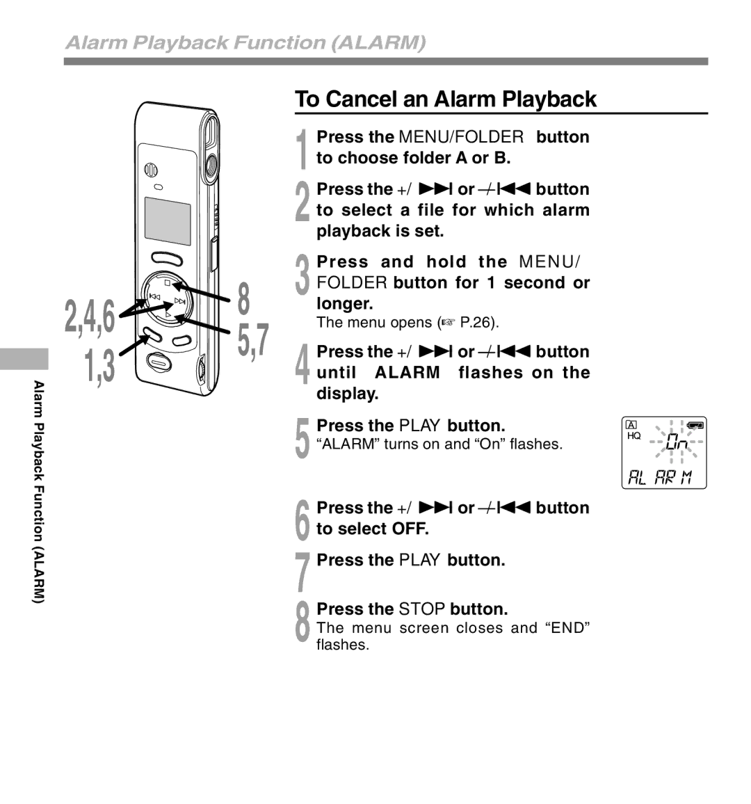 Olympus W-10 manual To Cancel an Alarm Playback, Press the Play button. Alarm turns on and On flashes 