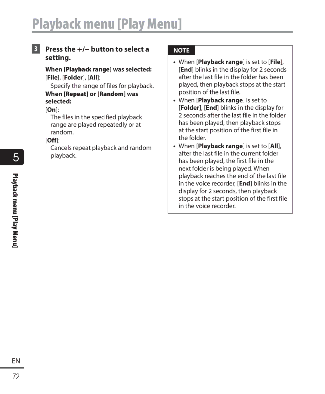 Olympus WS-823, WS-821, WS-822 When Playback range was selected File, Folder, All, When Repeat or Random was selected 