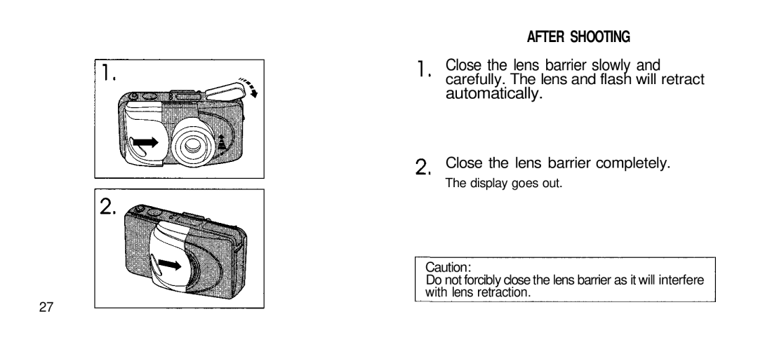 Olympus Zoom 80 Wide DIX After Shooting, Close the lens barrier slowly, Automatically, Close the lens barrier completely 