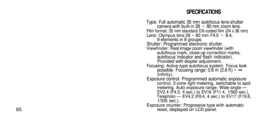 Olympus Zoom 80 Wide DIX Specifications, Shutter Programmed electronic shutter, Autofocus indicator and flash indicator 