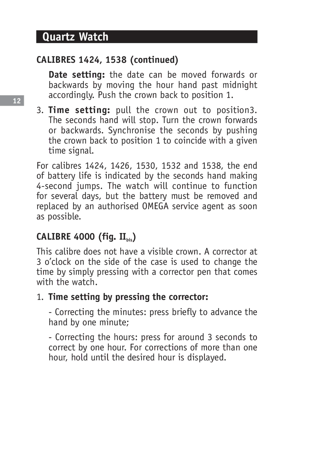 Omega SA 1120, 2520, 2500, 1538, 1400, 1532 Calibres 1424, Calibre 4000 fig. IIbis, Time setting by pressing the corrector 