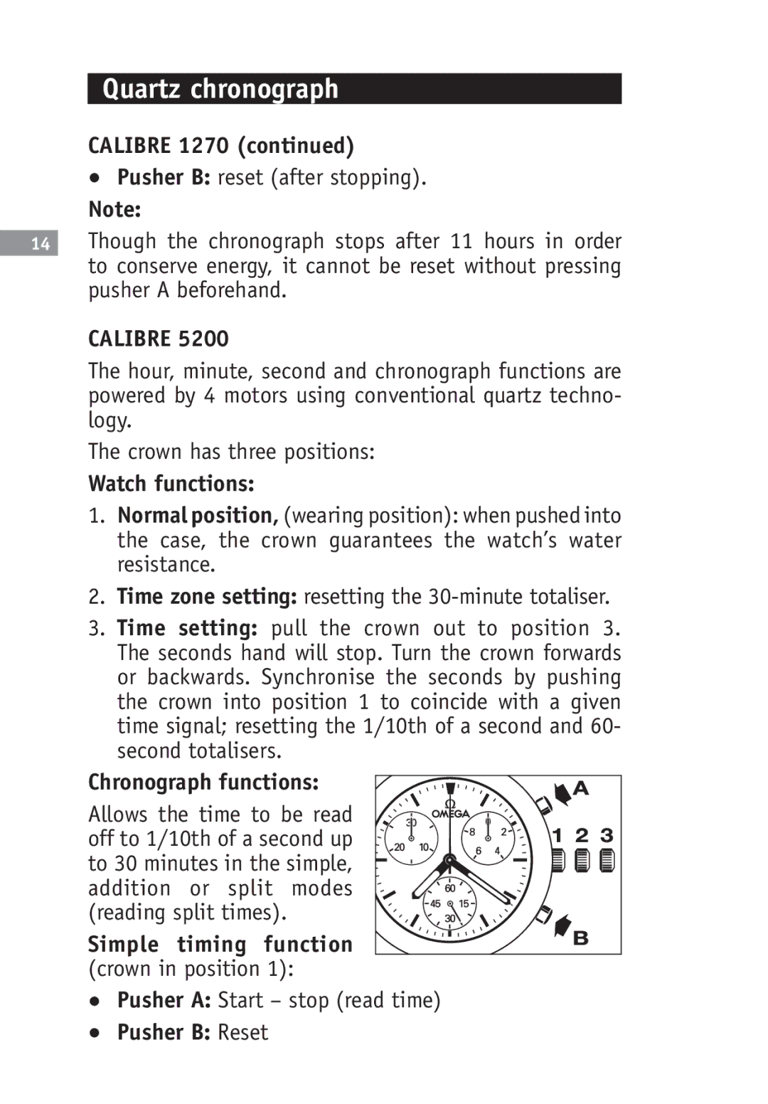 Omega SA 1532, 2520, 2500 Calibre, Simple timing function crown in position, Pusher a Start stop read time, Pusher B Reset 