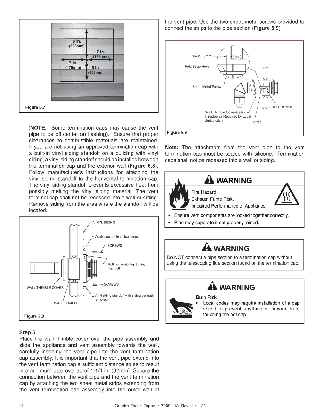 OmniTek 839-1340, 839-1290, 839-1320 owner manual Touching the hot cap 