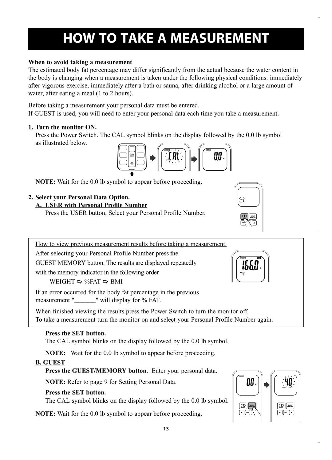 Omron HBF-400 instruction manual HOW to Take a Measurement, When to avoid taking a measurement 