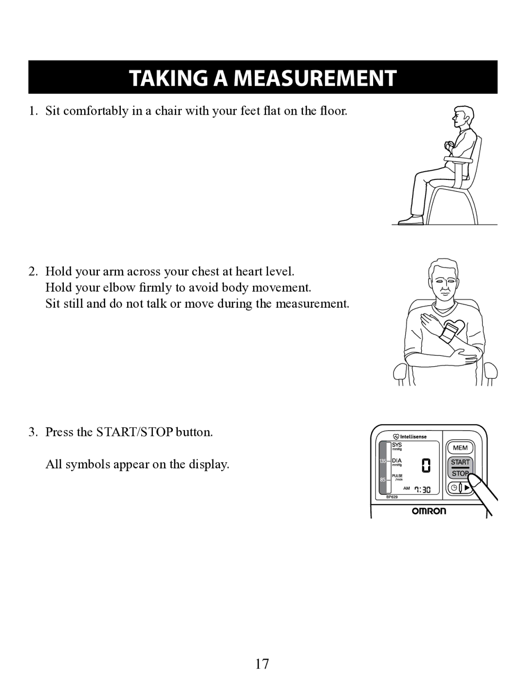 Omron Healthcare BP629 instruction manual Taking a Measurement, Sit comfortably in a chair with your feet flat on the floor 