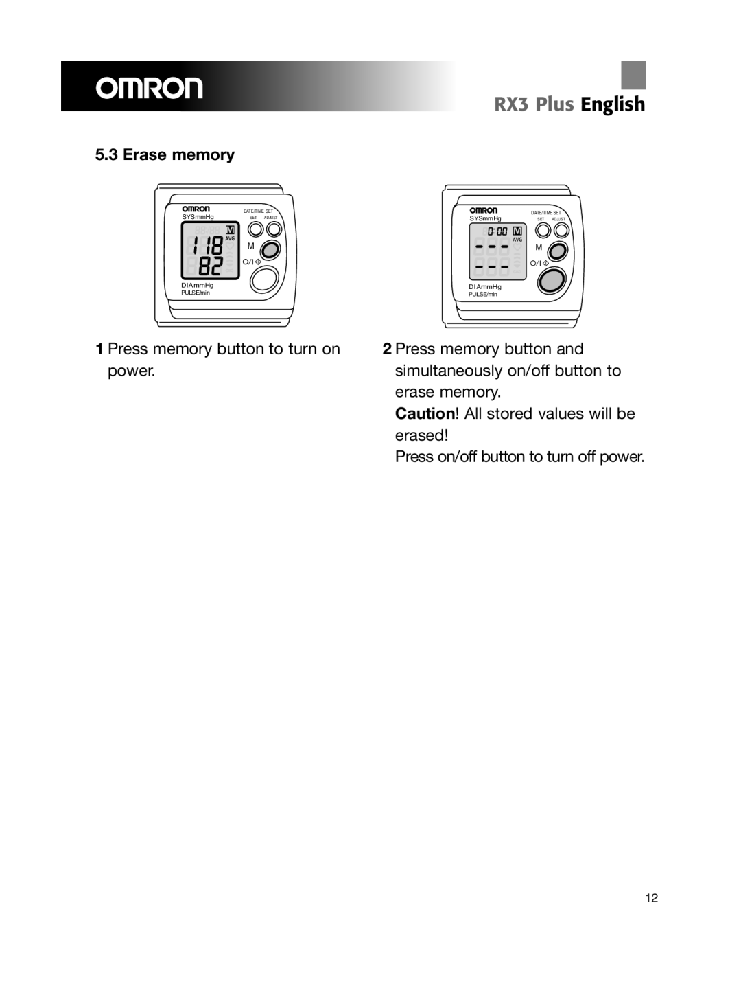 Omron Healthcare RX3 manual Press on/off button to turn off power 