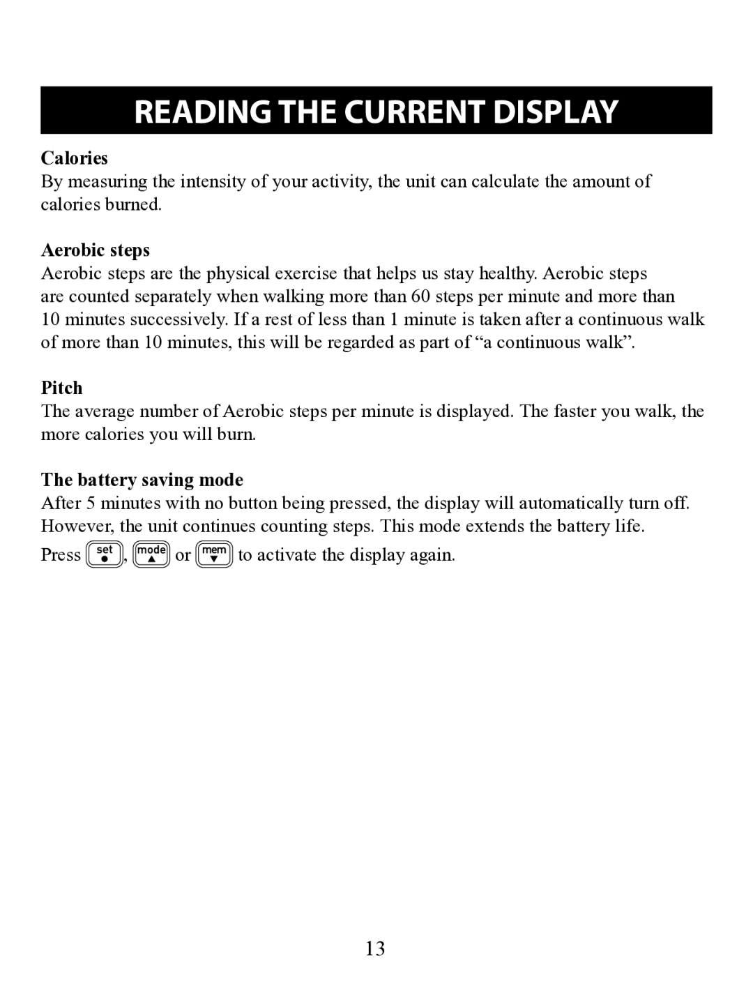 Omron HJ-321 Calories, Aerobic steps, Pitch, Battery saving mode, Press , or to activate the display again 