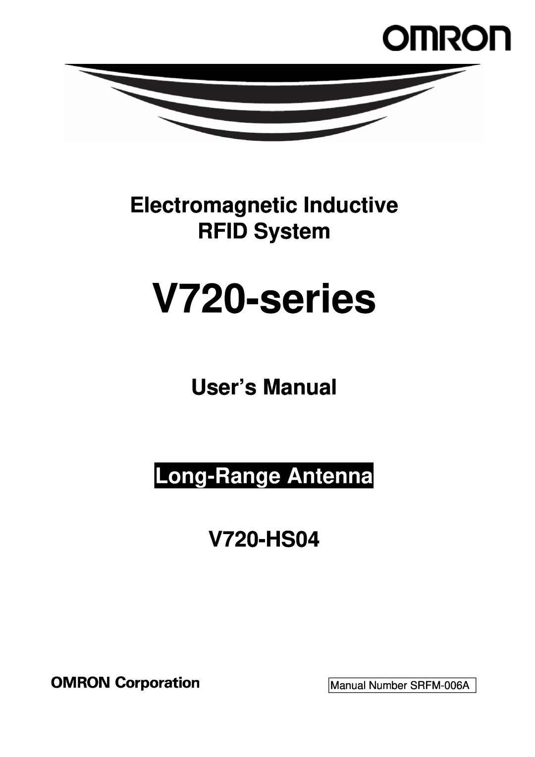 Omron V720-HS04 user manual V720-series, Electromagnetic Inductive RFID System, Long-RangeAntenna, Manual Number SRFM-006A 