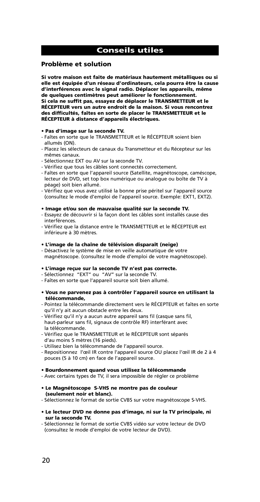 One for All SV-1718, SV-1715 Conseils utiles, Problème et solution, Image et/ou son de mauvaise qualité sur la seconde TV 