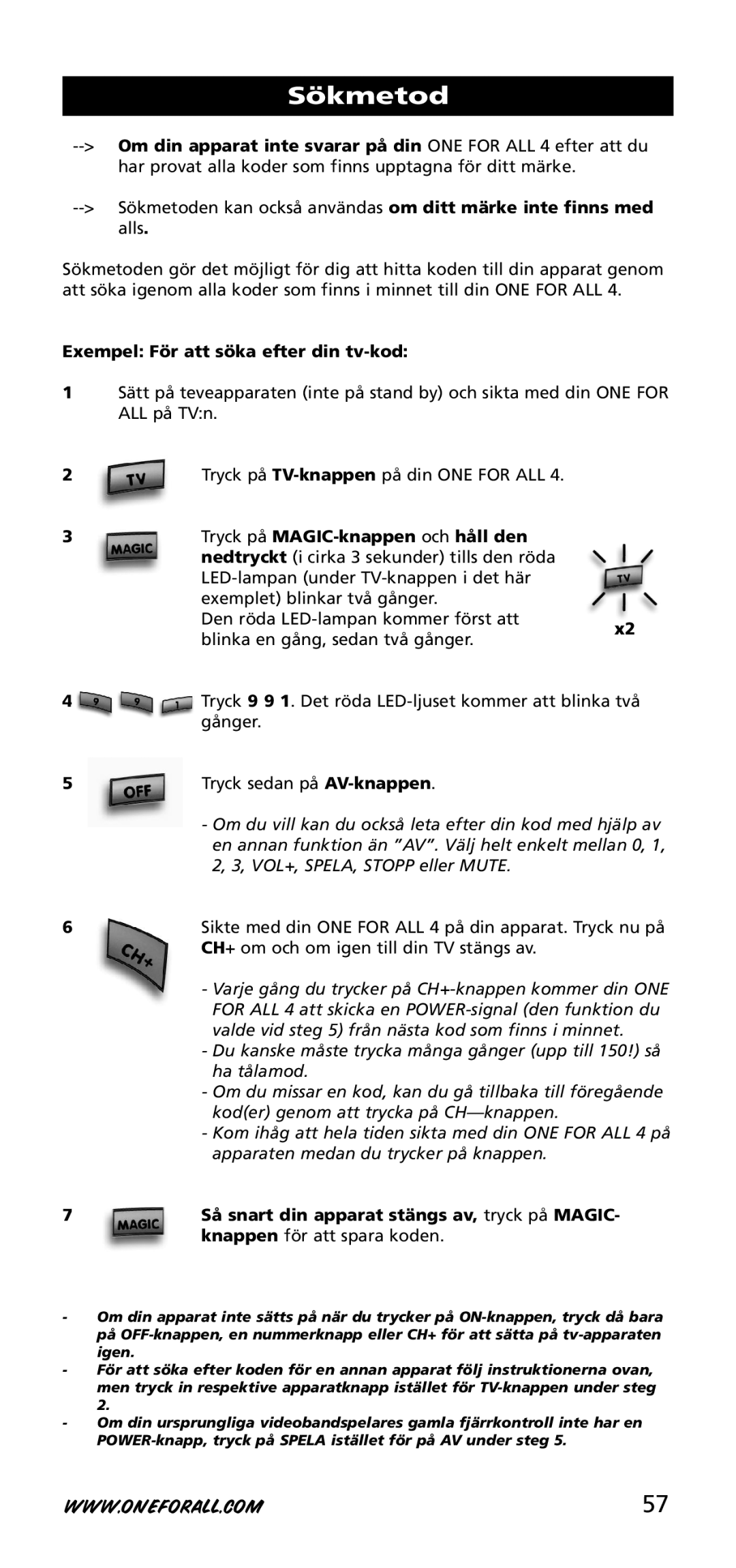 One for All URC-3740 Sökmetod, Exempel För att söka efter din tv-kod, Tryck på MAGIC-knappen och håll den 