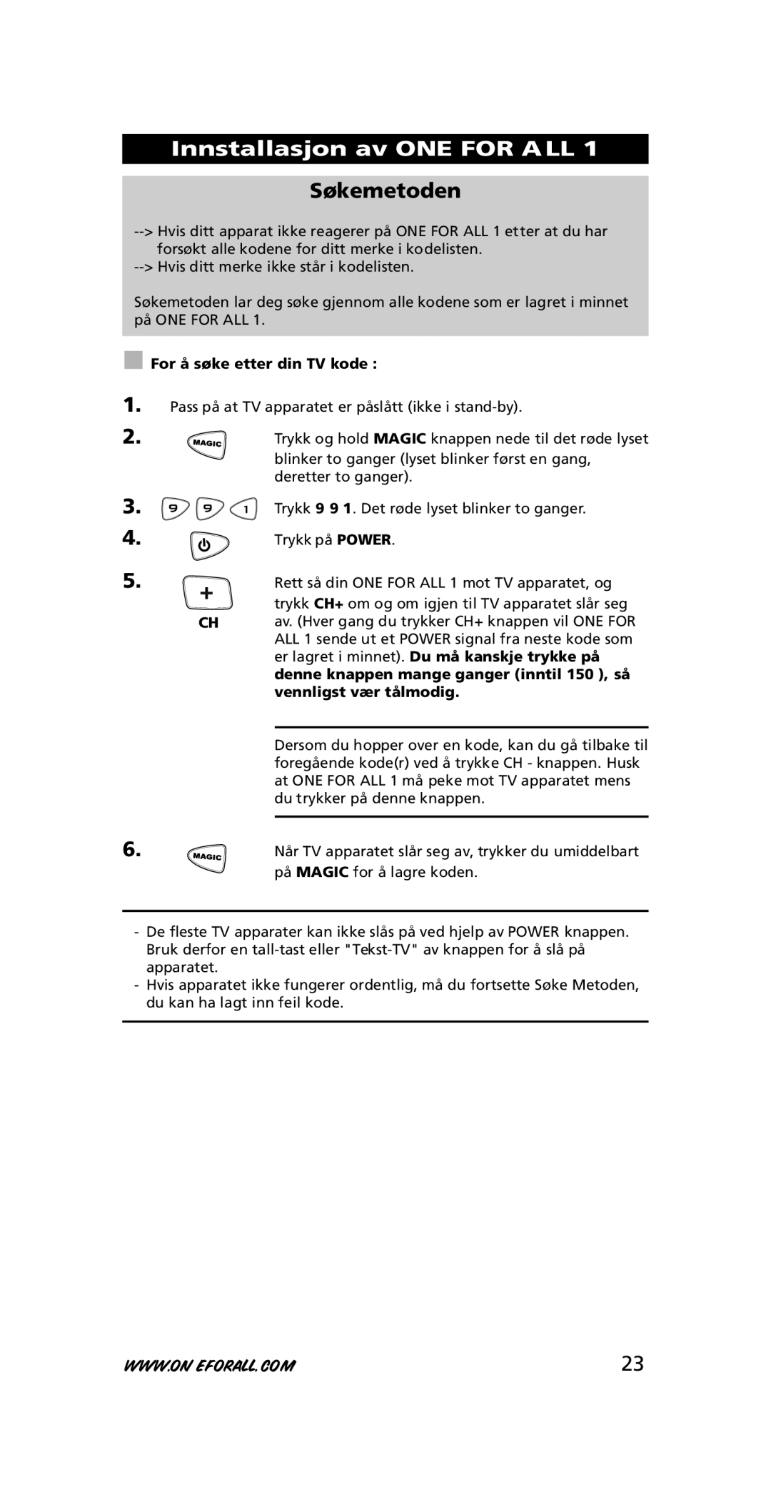 One for All URC-7711 instruction manual Innstallasjon av ONE for ALL, Søkemetoden, For å søke etter din TV kode 