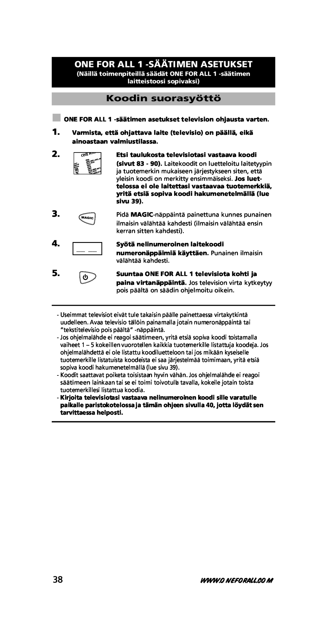 One for All URC-7711 instruction manual ONE FOR ALL 1 -SÄÄTIMEN ASETUKSET, Koodin suorasyöttö, laitteistoosi sopivaksi 